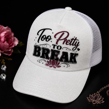 Too Pretty to Break Trucker Cap